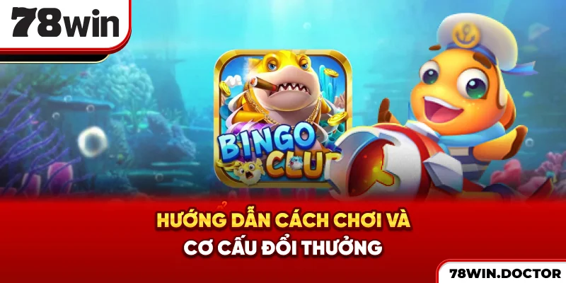 Hướng dẫn cách chơi và cơ cấu đổi thưởng